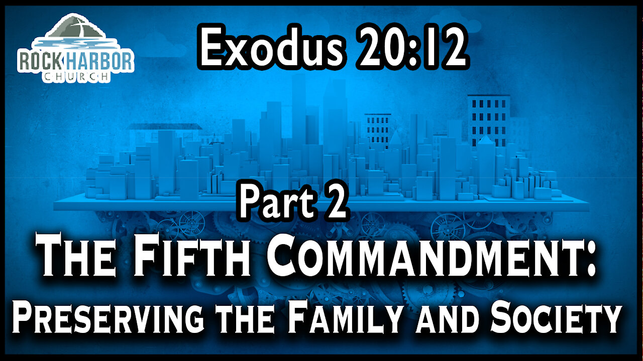 Sunday Sermon: Part 2 8/8/2021 The Fifth Commandment: Exodus 20:12