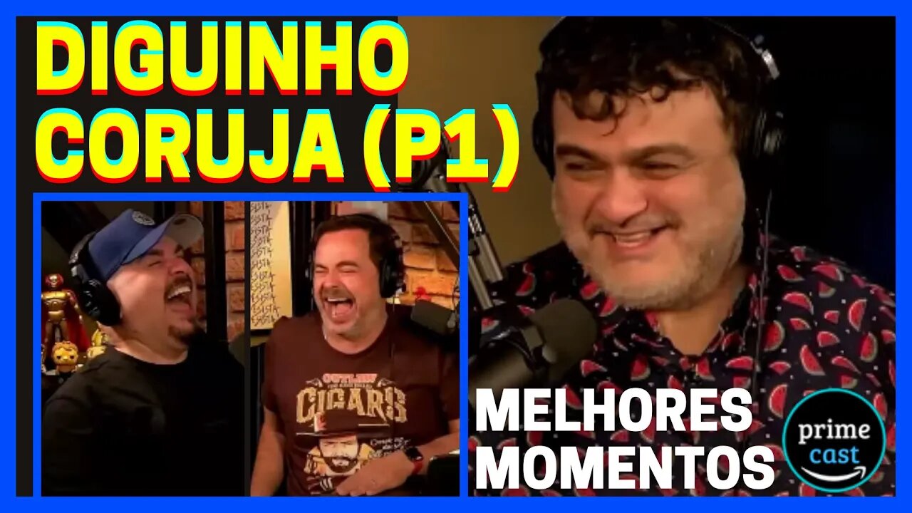 DIGUINHO CORUJA NO TICARACATICAST | MELHORES MOMENTOS | PARTE 1