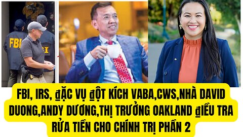 FBI ₫ột Kích VABA.CWS,Nhà David Dương Andy Dương,ThịTrưởng Oakland ₫iềuTra RửaTiền ChínhTrị 2