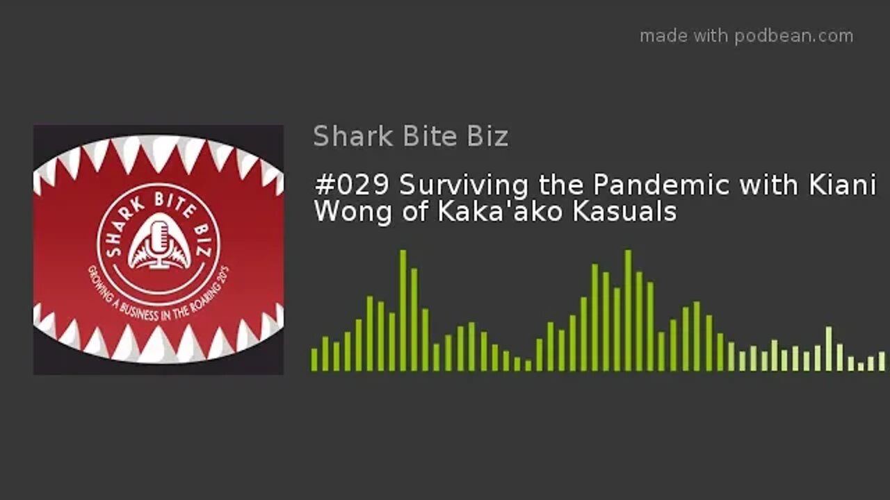 #029 Surviving the Pandemic with Kiani Wong of Kaka'ako Kasuals