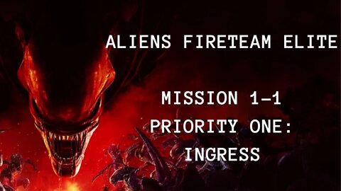 Aliens: Fireteam Elite Playthrough, No Commentary, Mission 1-1 Priority One: Ingress