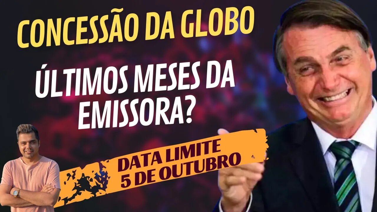 CONCESSÃO DA GLOBO NO FIM || Renovação corre risco. Bolsonaro pode negar