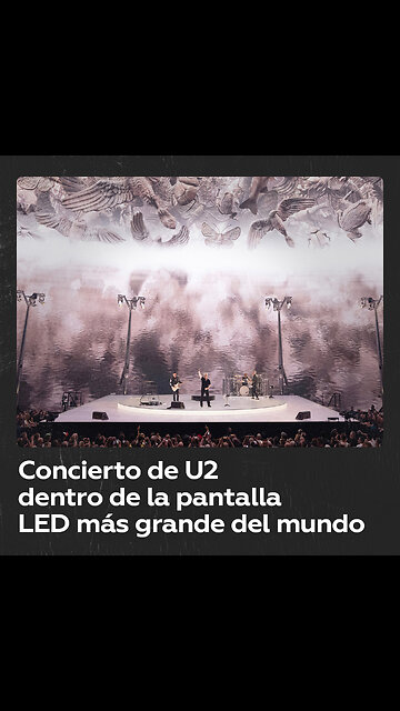 U2 rejuvenece en la era de las pantallas: así es la vida dentro de la nueva Esfera de Las Vegas