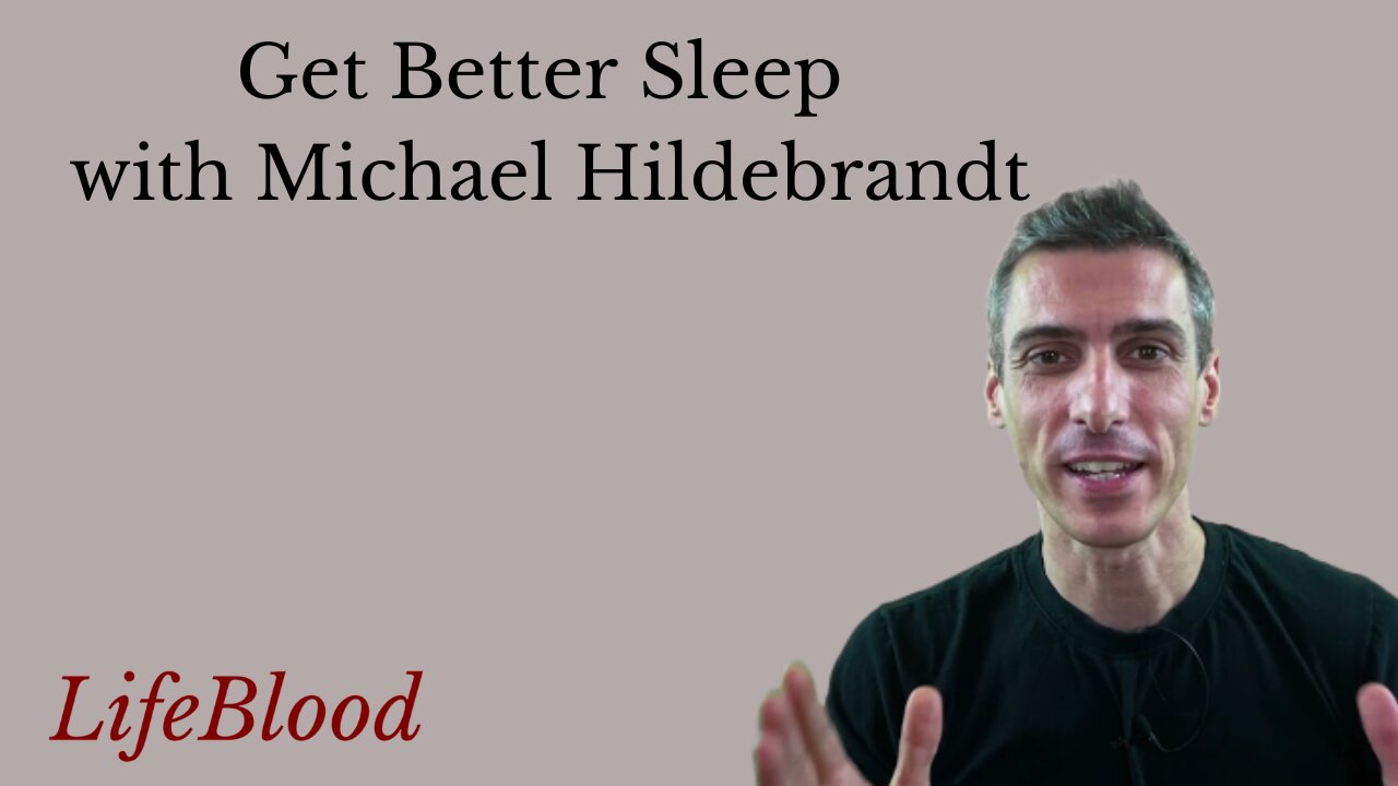 Get Better Sleep with Michael Hildebrandt