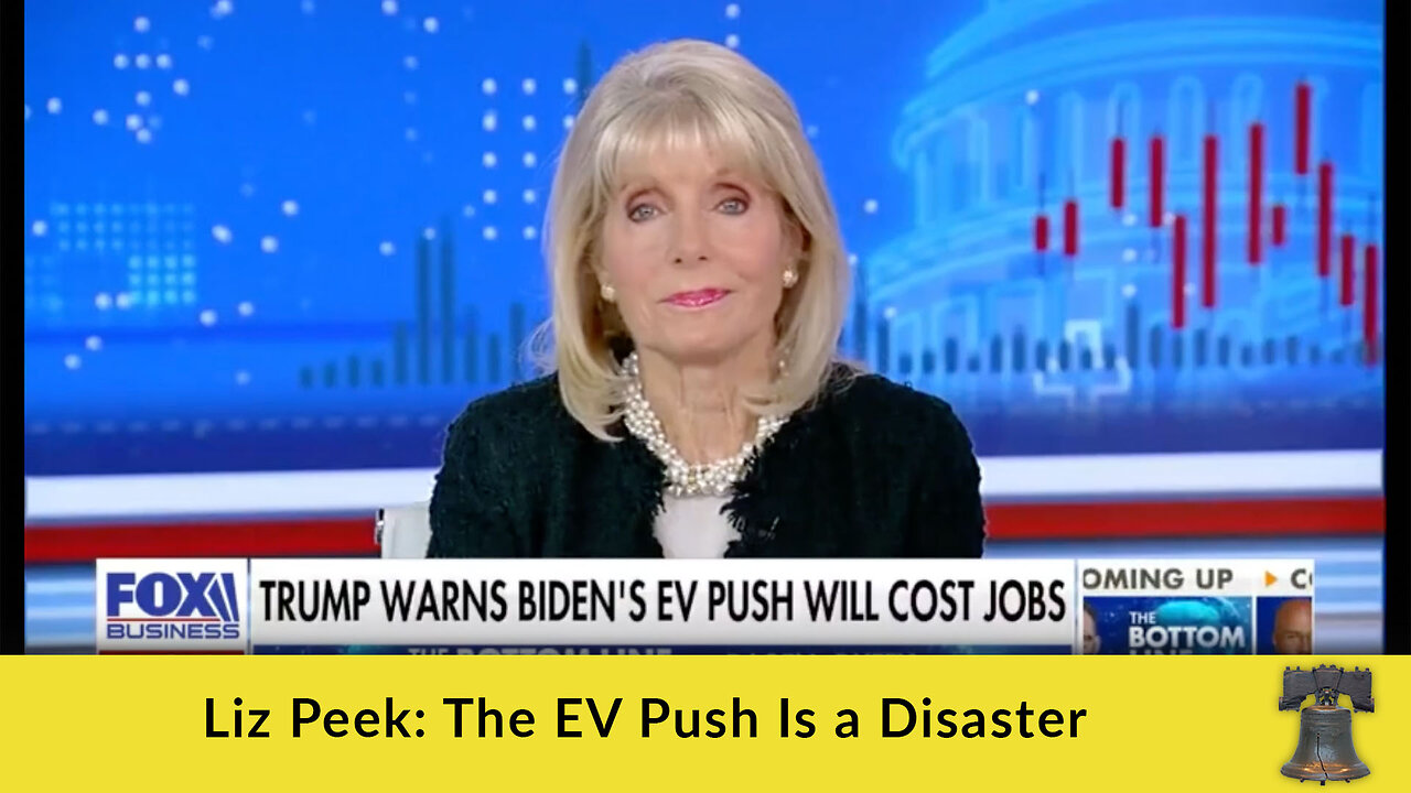 Liz Peek: The EV Push Is a Disaster