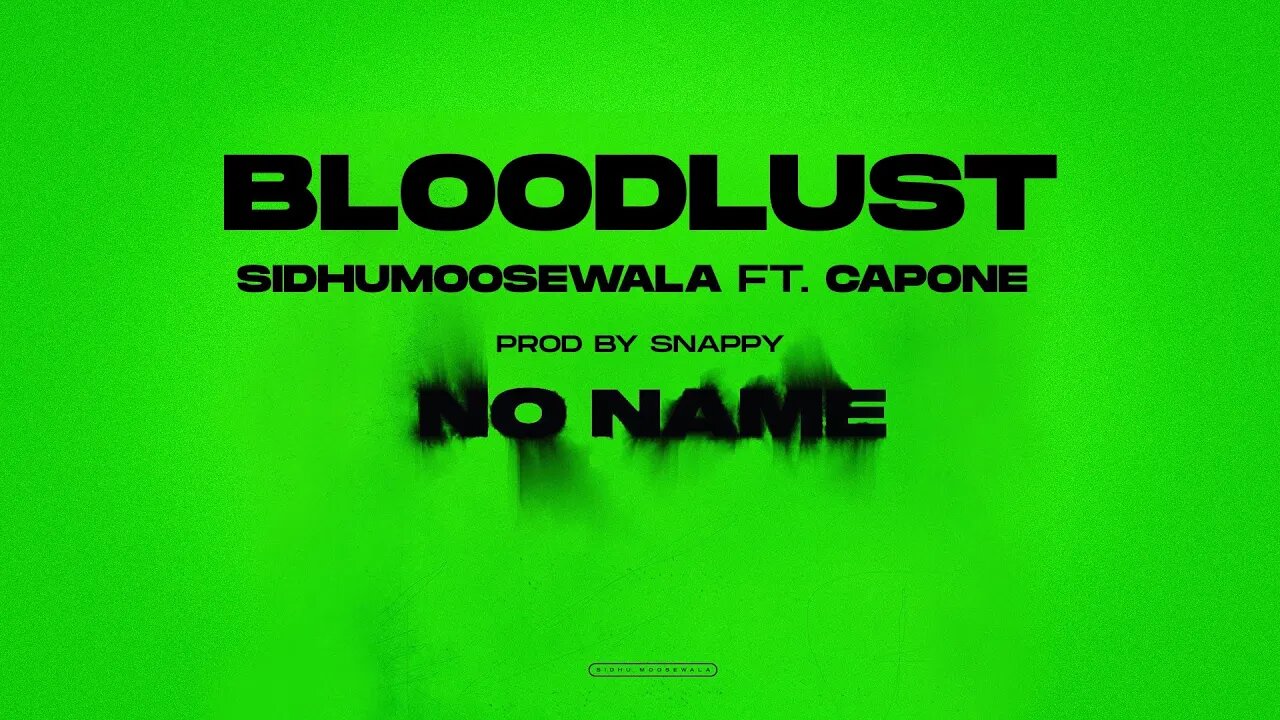 BloodLust : Sidhu Moose Wala | Mr. Capone | Snappy