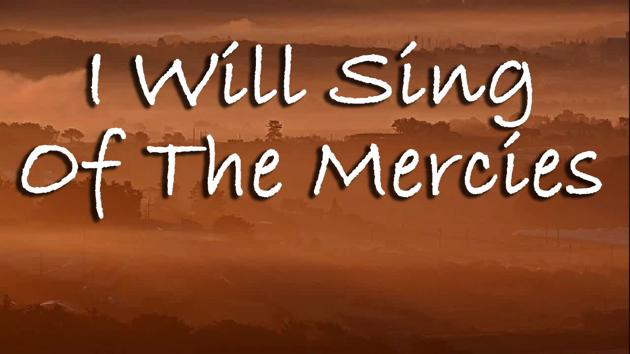 I Will Sing Of The Mercies -- Instrumental Hymn