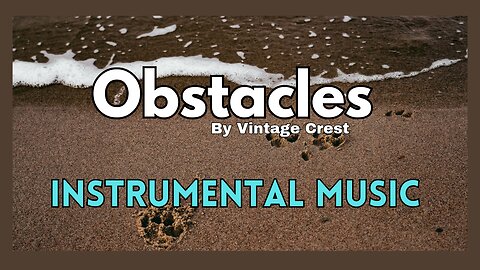 Obstacles By Montebald | Instrumental Music | Vintage Crest