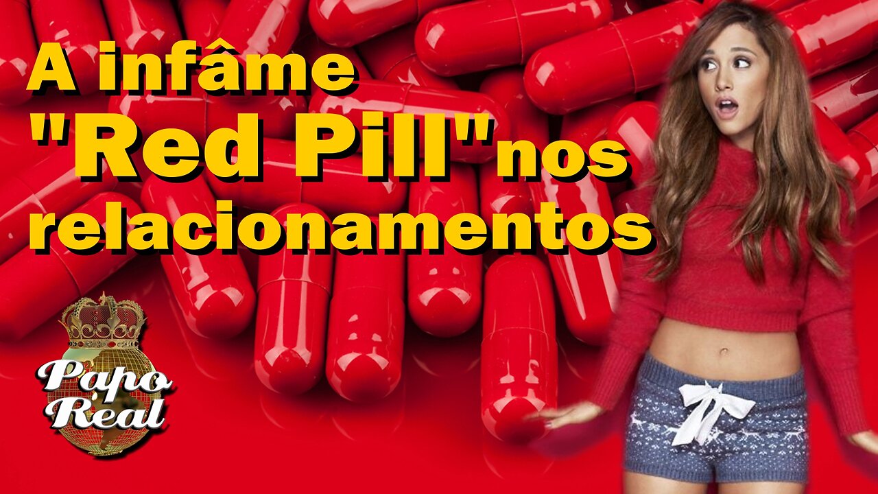 A infâme "Red Pill" nos Relacionamentos