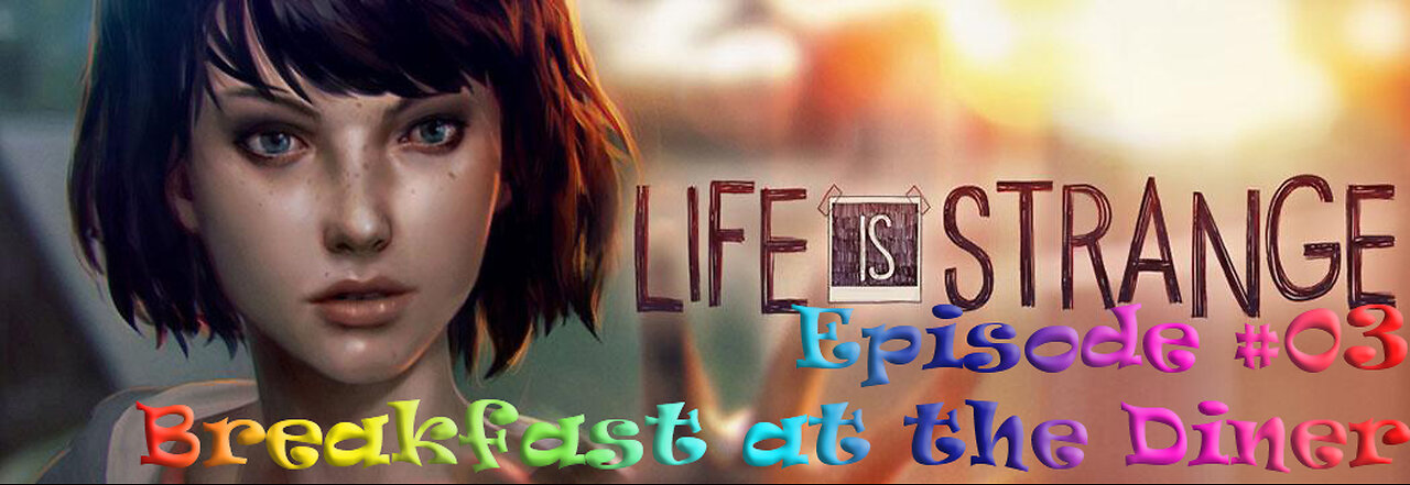 Life is Strange #03 – Breakfast at the Diner