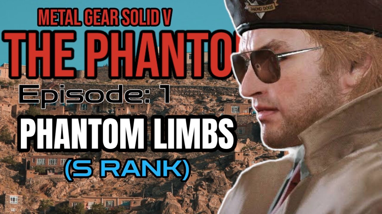 Mission 1: PHANTOM LIMBS (S Rank) | Metal Gear Solid V: The Phantom Pain