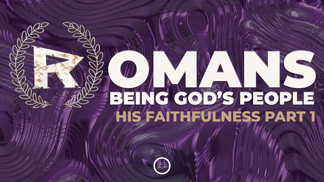 36-Romans:His Faithfulness Part 1-Full Service