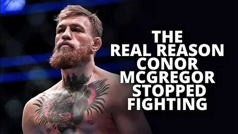 The REAL REASON Conor McGregor Stopped Fighting