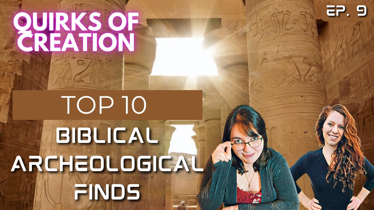 Top 10 Biblical Archeological Discoveries - Quirks of Creation Episode 9