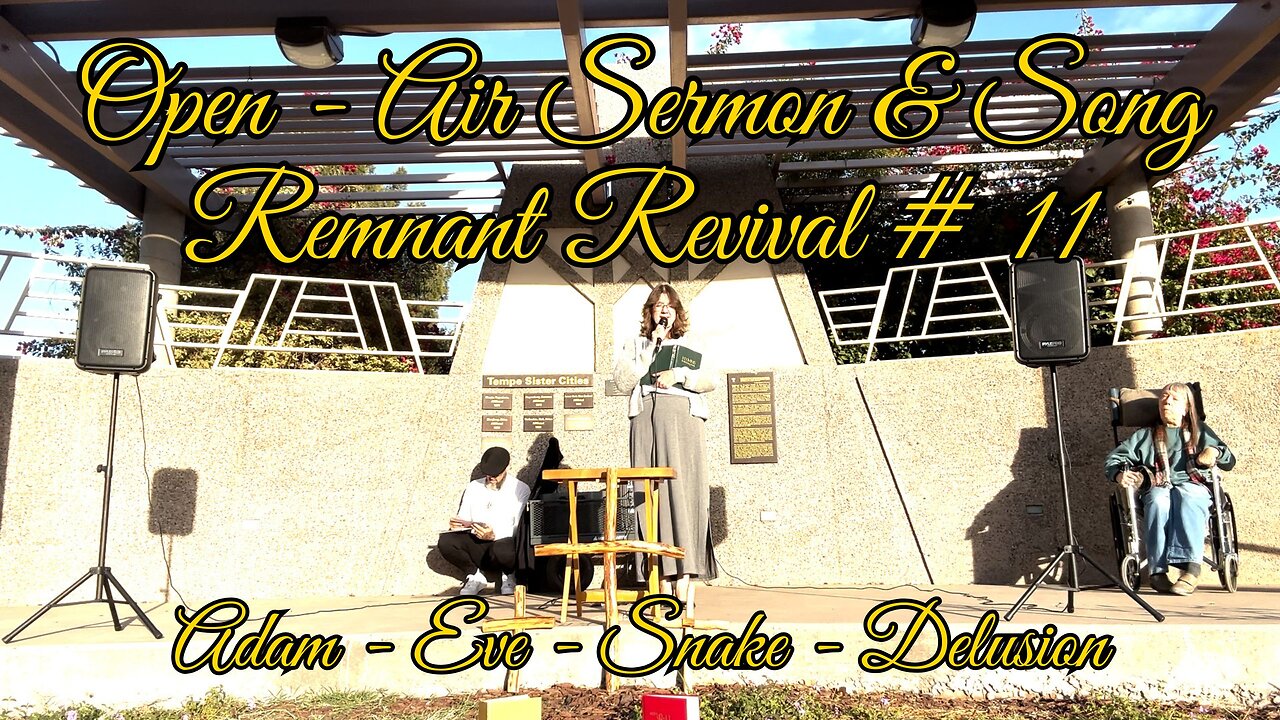 OPEN AIR SERMON & SONG - REMNANT REVIVAL # 11 "Serpent Lie"