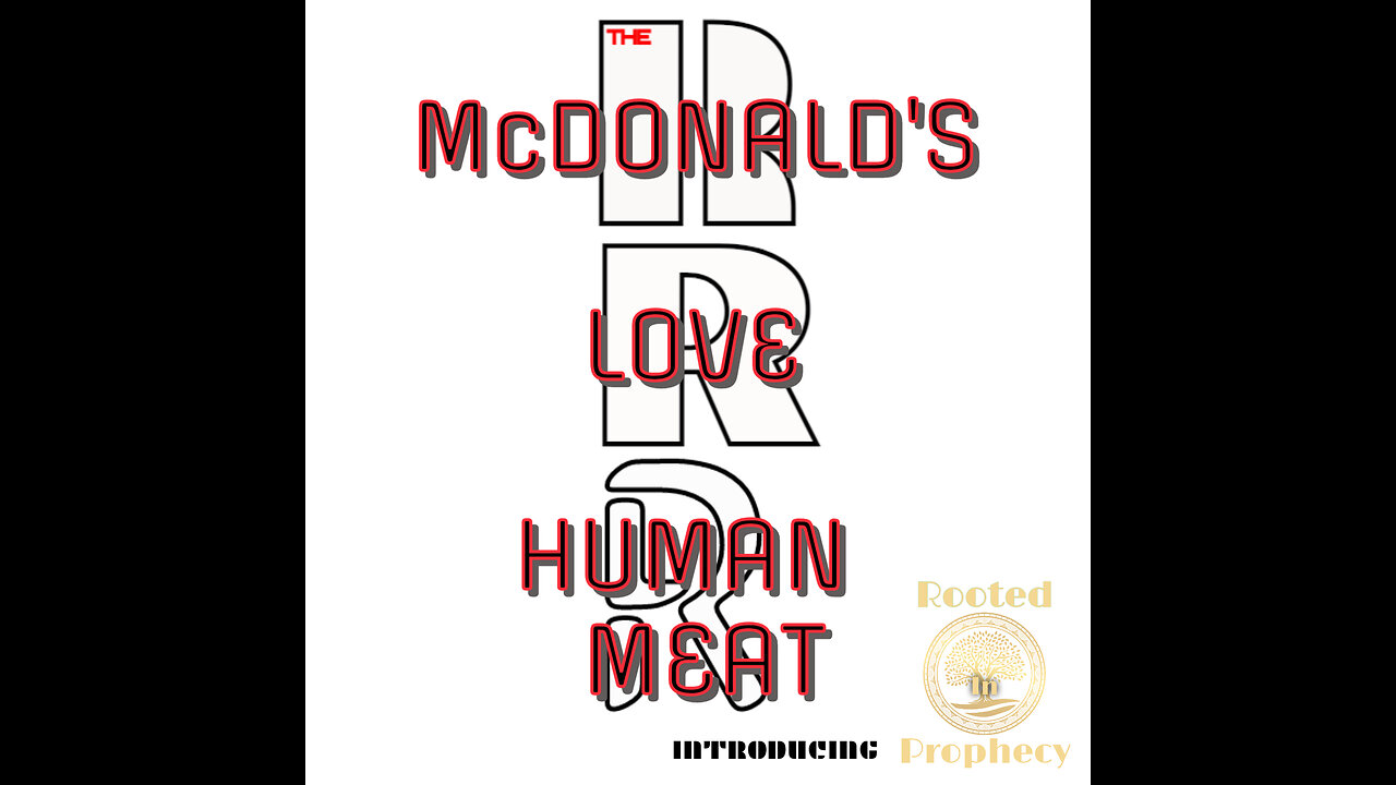 McDonald's love Human Meat!