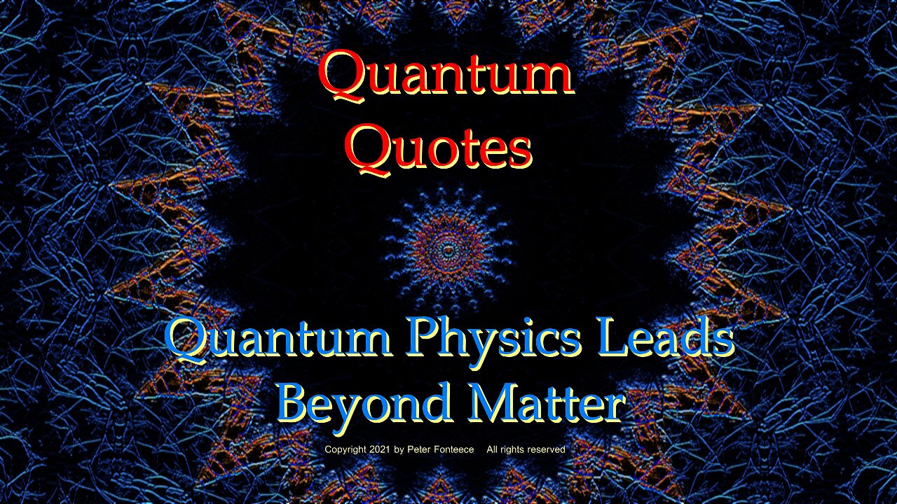 Quantum Physics Leads Beyond Matter