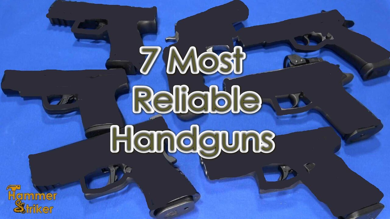 Watch This Before You Choose! The 7 Most RELIABLE Handguns!