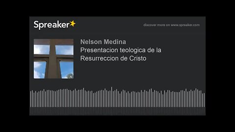 Presentación teológica de la Resurrección de Cristo. Fray Nelson Medina.