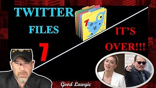 Viewer's Discretion: Amber Heard is DONE!; Twitter Files 7