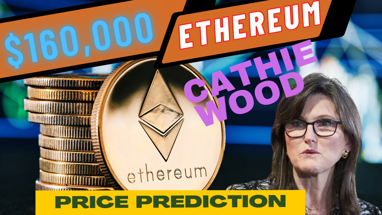 Cathie Wood: Ethereum PRICE PREDICTION OF $160,000 #ethereum #crypto