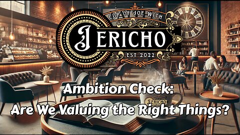 Ambition Check: Are We Valuing the Right Things? Part 2 #bestvirtualchurch