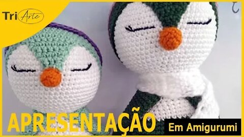 APRESENTAÇÃO AMIGURUMI | PINGUINS | INFANTIL