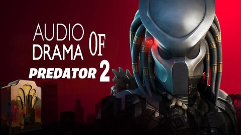 Audio Drama of Predator 2