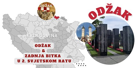 POSJET ODŽAKU (BiH) - (Mjesto stradanja Hrvata; &Zadnja bitka 2.svj. rata)