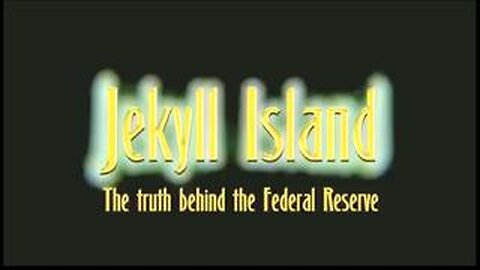 Jekyll Island - The Truth Behind the Federal Reserve - DOCUMENTARY (2013)