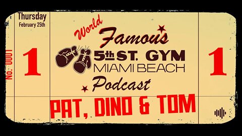 WORLD FAMOUS 5th ST GYM PODCAST - EP 001 - PAT, DINO & TOM