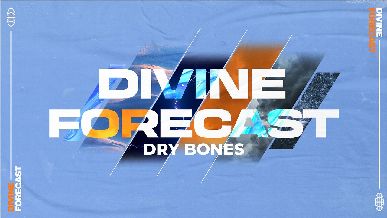 Divine Forecast: Dry Bones