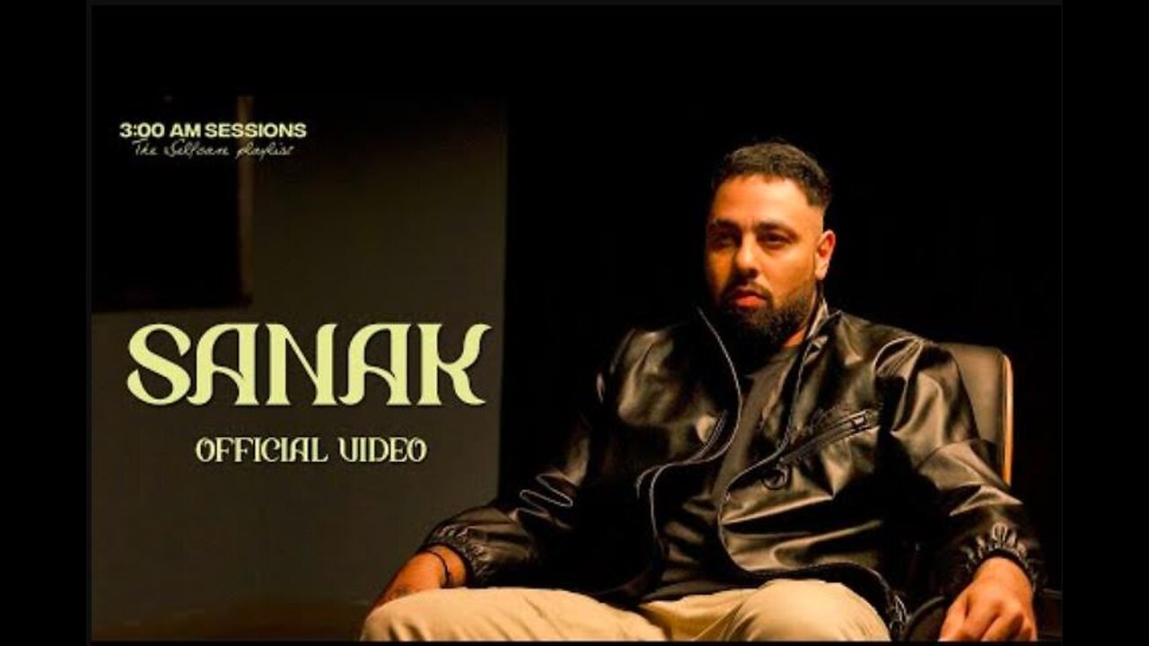 NOW PLAYING Badshah - SANAK (Official Video) | 3:00 AM Sessions | new viral song tiktok