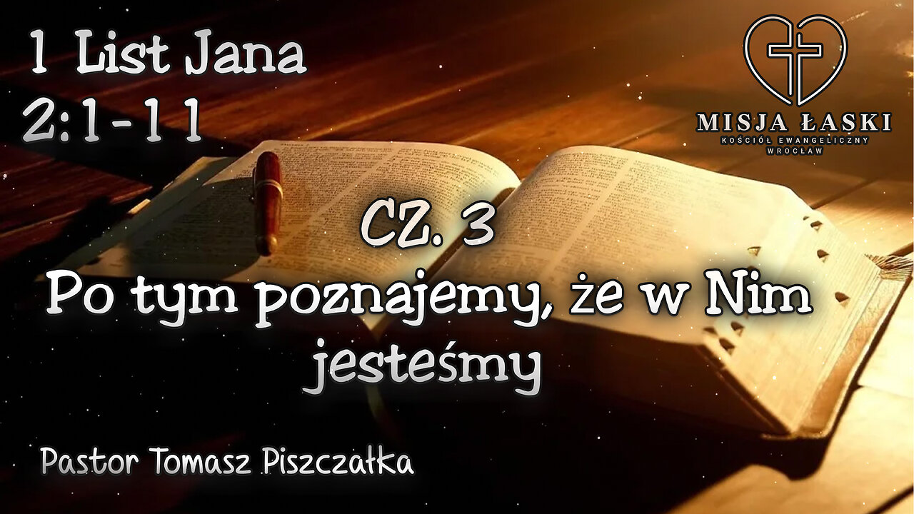 1 Jana 2:1-11 Po tym poznajemy, że w Nim jesteśmy