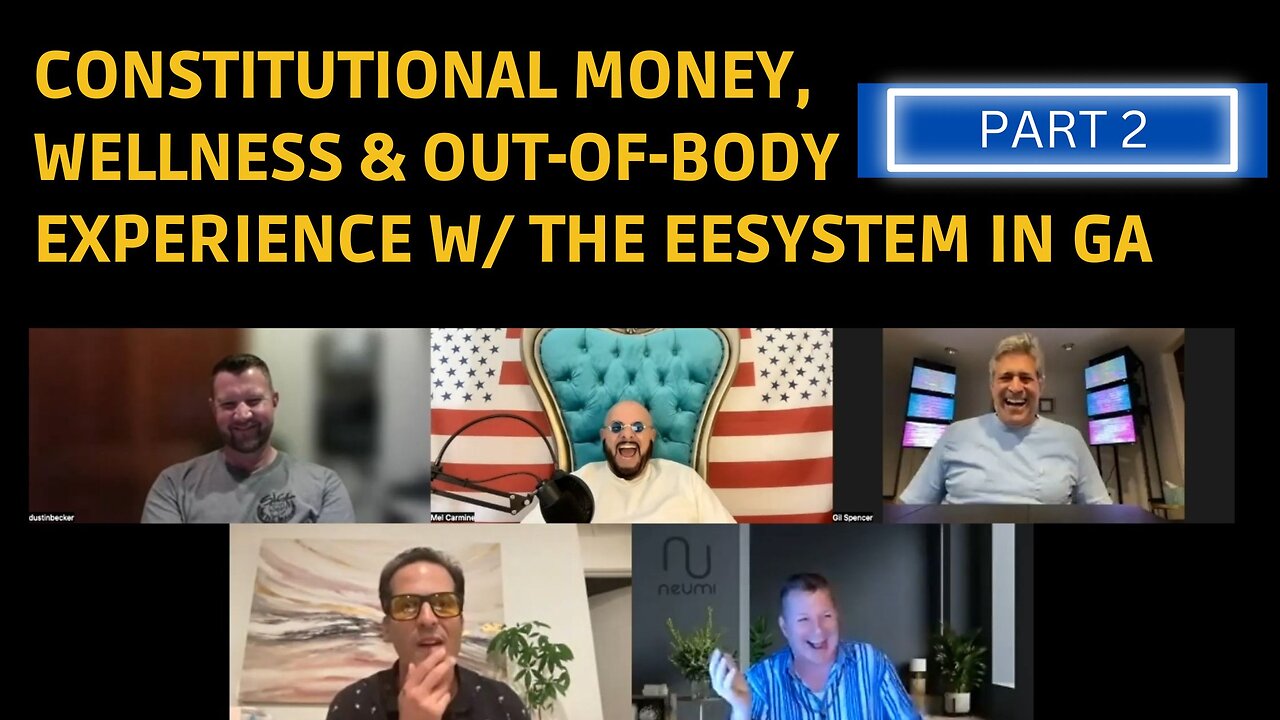 PART 2 Constitutional Money, Wellness & Incredible Testimonials with the EEsystems in GA