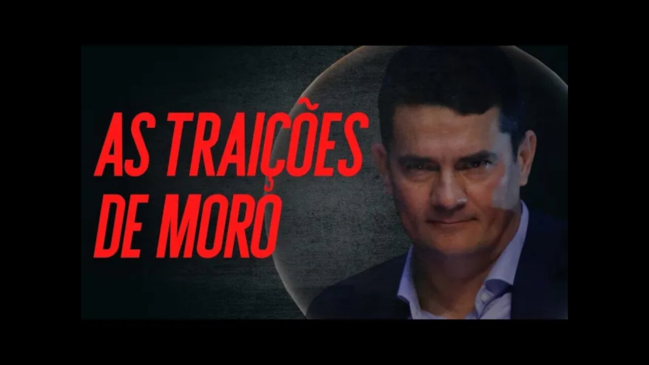 Como Moro traiu a Lava Jato, traiu o presidente e traiu o Brasil!