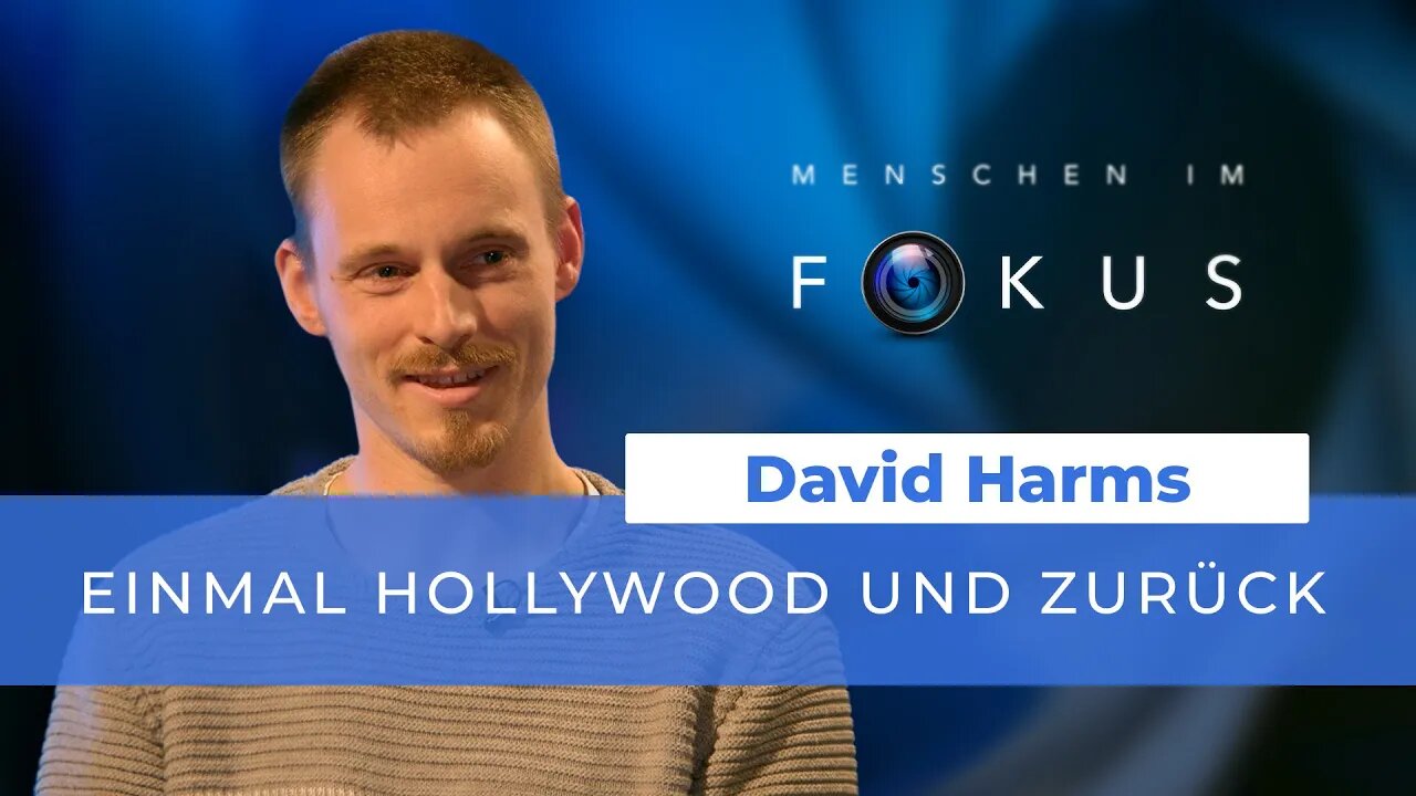 Einmal Hollywood und zurück # David Harms # Menschen im Fokus