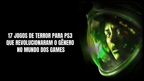 Jogos de Terror para PS3 que Revolucionaram o Gênero no Mundo dos Games