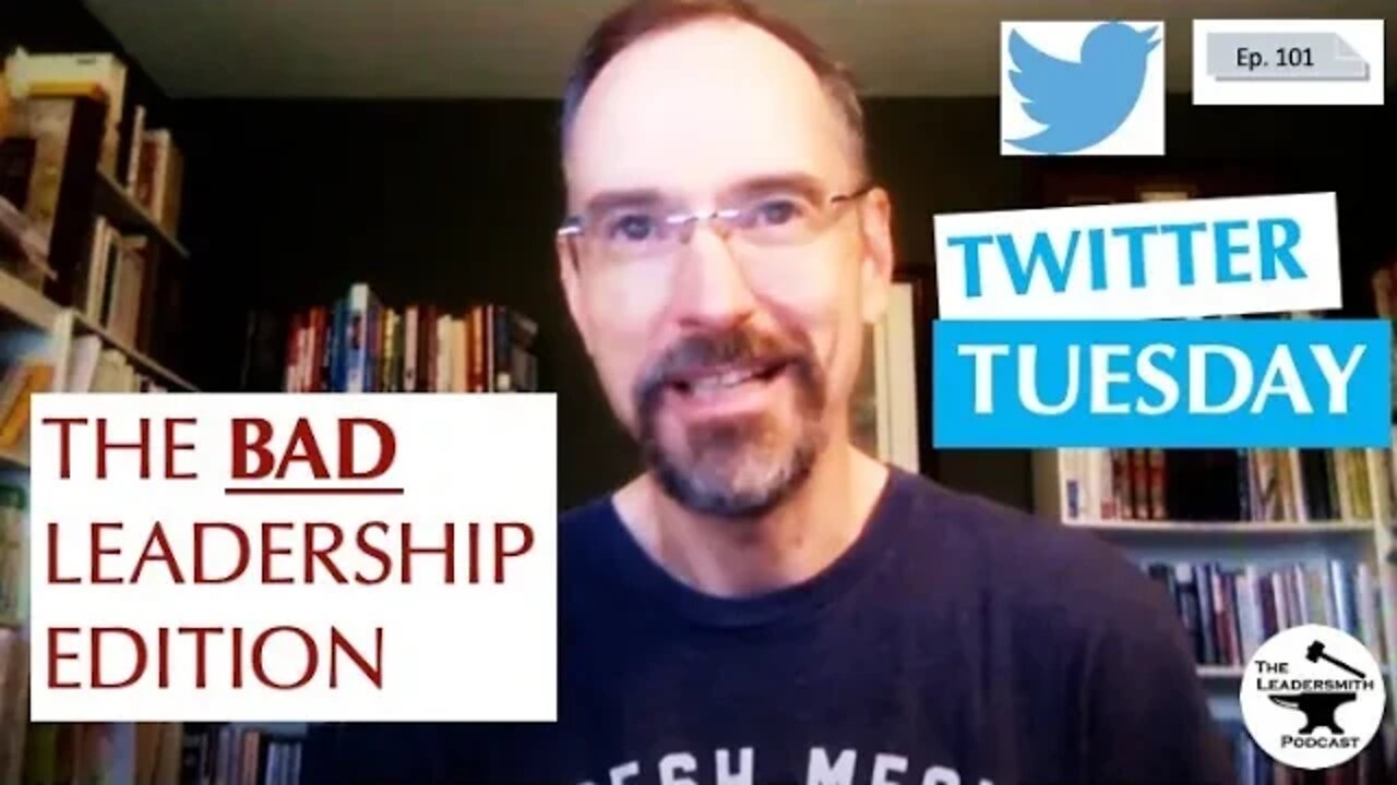TWITTER TUESDAY #18 - BAD LEADERSHIP EDITION [EPISODE 101]