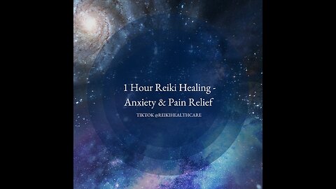 1 hour Reiki Healing For Anxiety & Pain