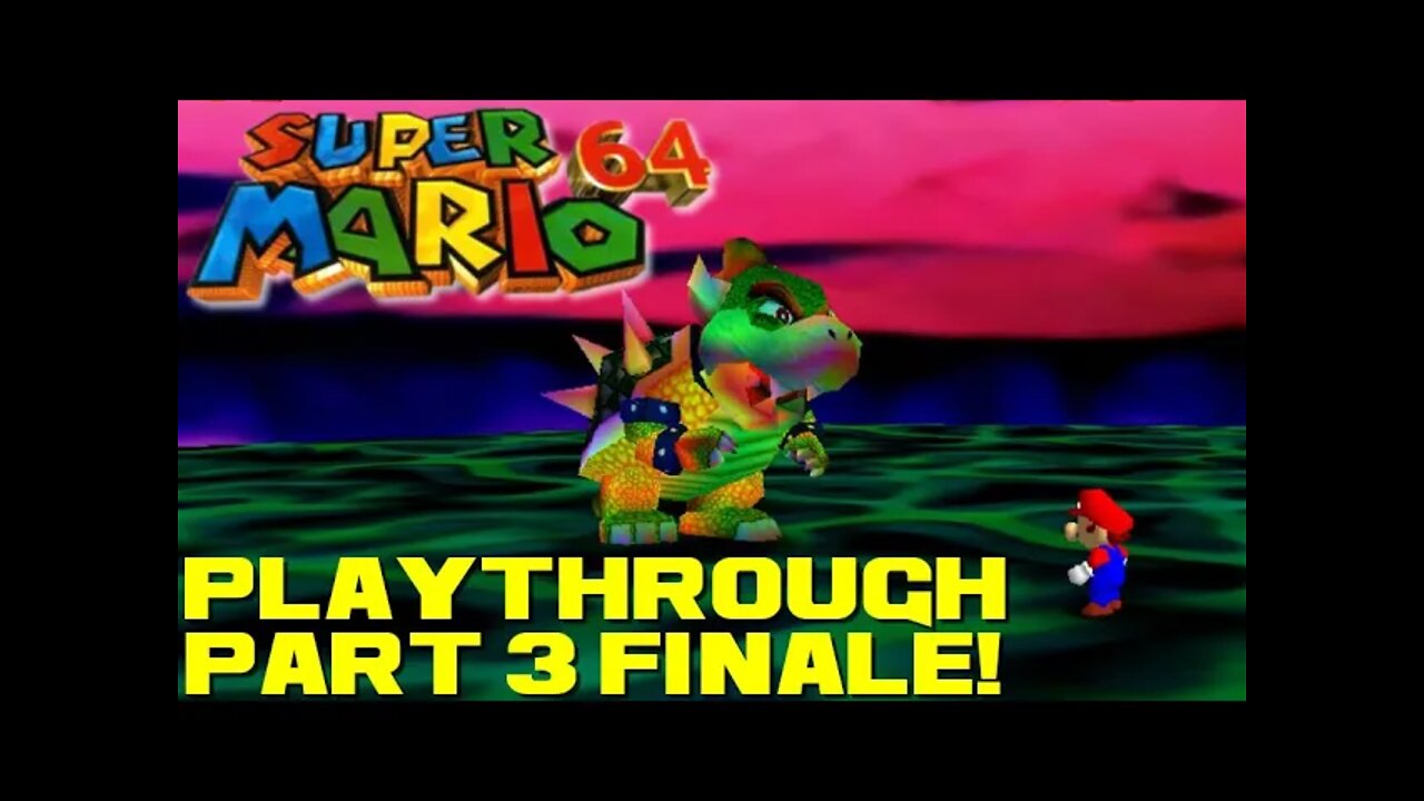 Super Mario 64 Playthrough - Part 3 Finale! - PC Playthrough 😎Benjamillion