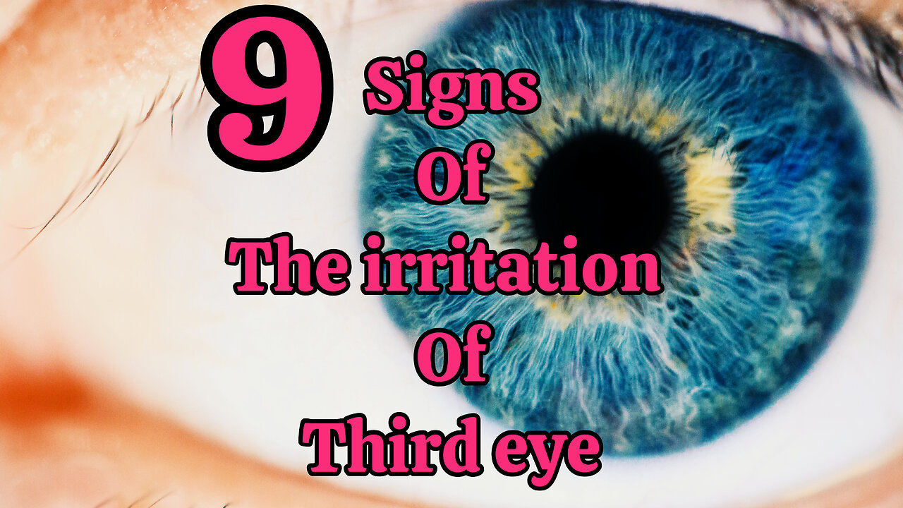 9 signs of irritation of the third eye