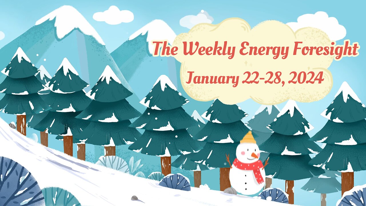 The Weekly Energy Foresight - January 22-28, 2024