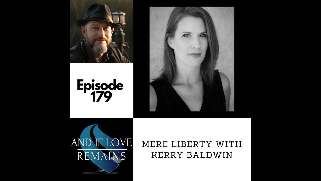 Episode 179 - Mere Liberty With Kerry Baldwin