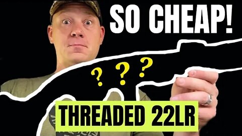 The Cheapest, Threaded 22LR!!! @GunBrand