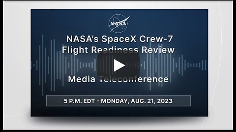 NASA’s SpaceX Crew-7 Flight Readiness Review