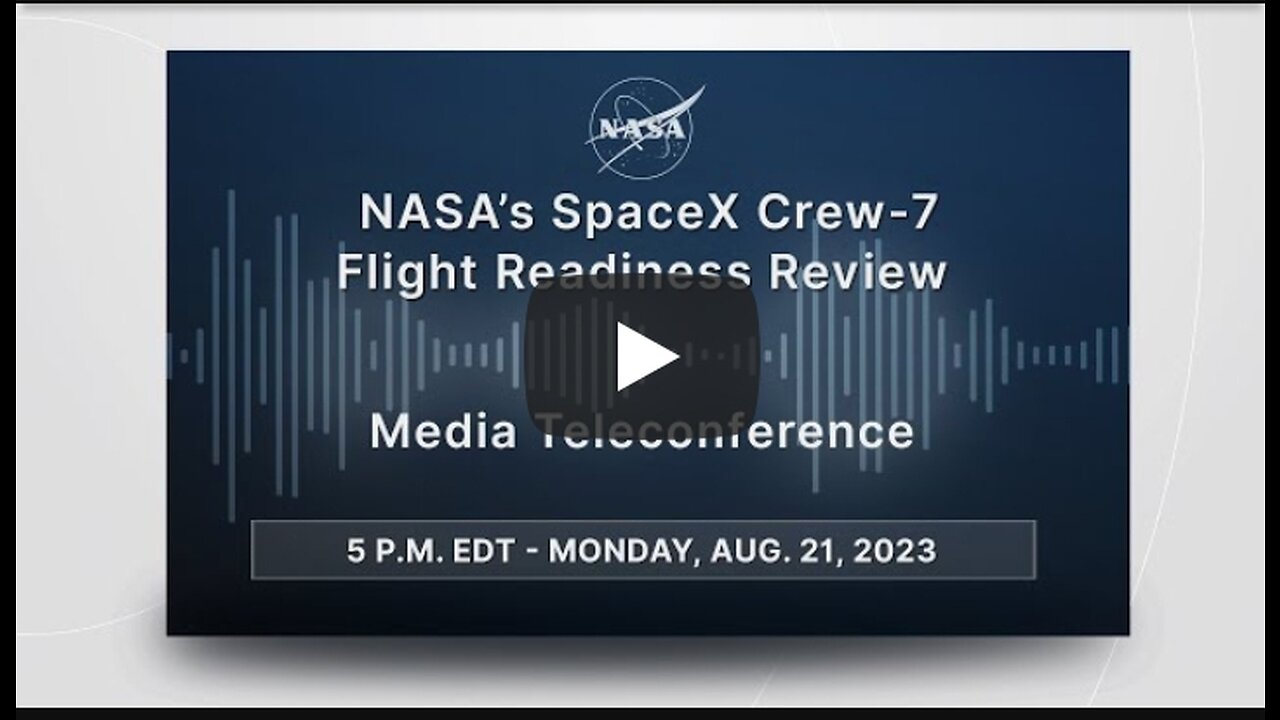 NASA’s SpaceX Crew-7 Flight Readiness Review