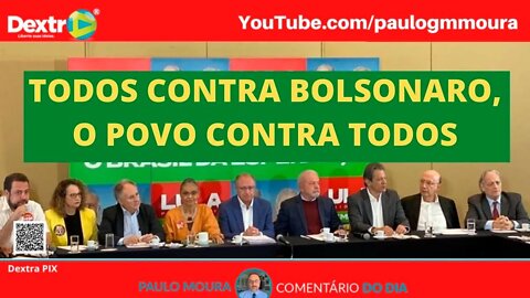 TODOS CONTRA BOLSONARO, O POVO CONTRA TODOS