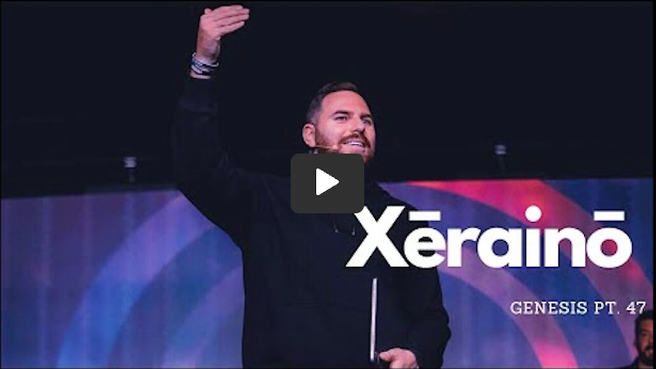 Xērainō | Genesis Pt. 47 | Pastor Jackson Lahmeyer