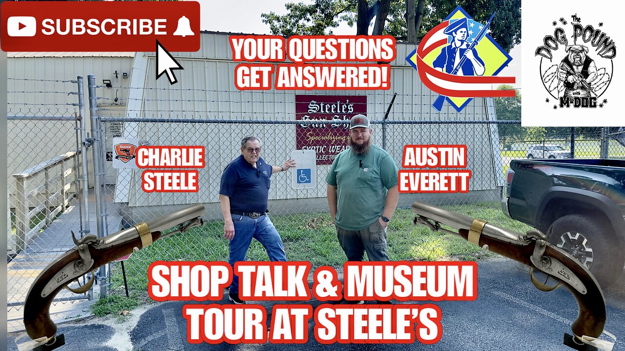 STEELE’S GUN SHOP & MUSEUM TOUR! YOUR QUESTIONS GET ANSWERED!